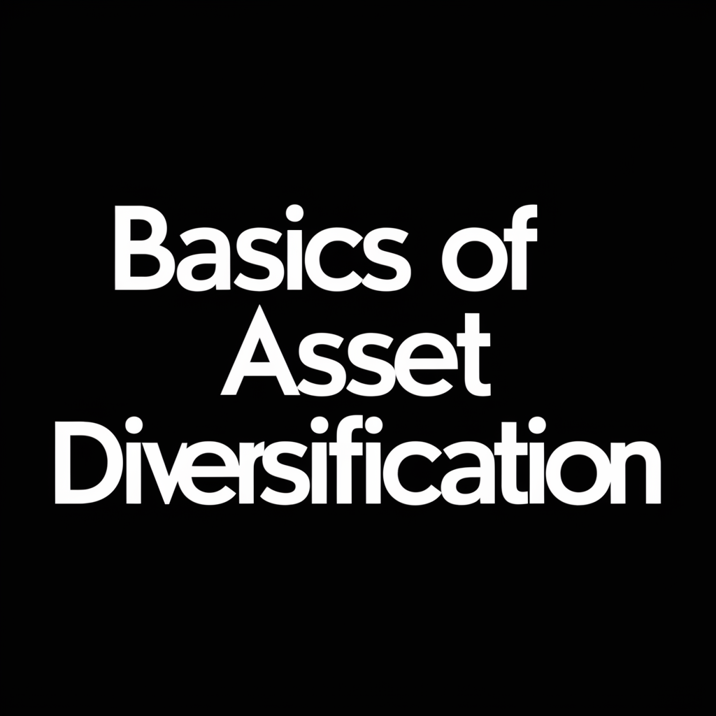 Basics of Asset Diversification