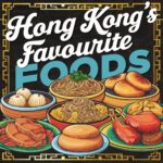 Hong Kong's Favourite Foods