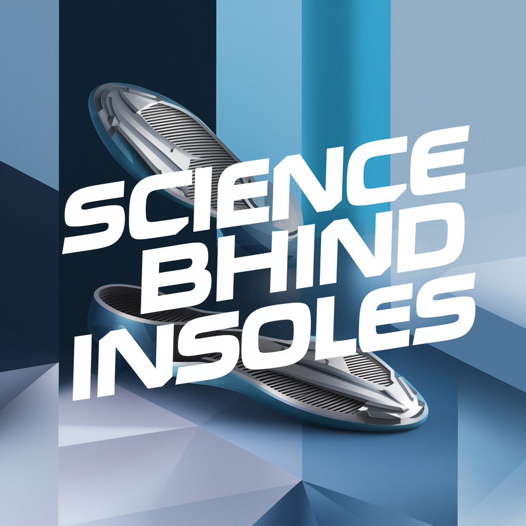Science Behind Insoles