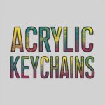 The Enduring Appeal of Acrylic Keychains