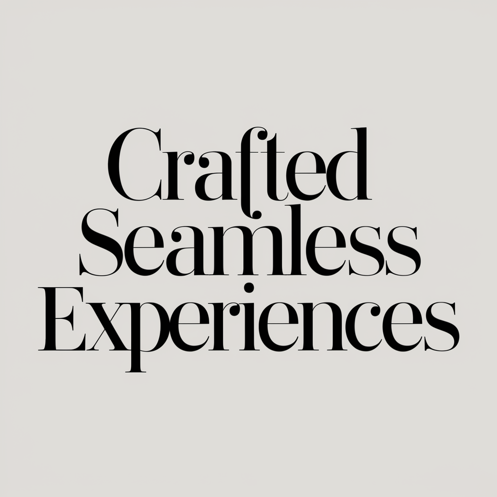 Crafted Seamless Experiences