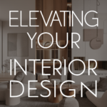 Adding Class to Your Space: Elevating Your Interior Design