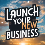 How to Launch Your New Business with a Bang