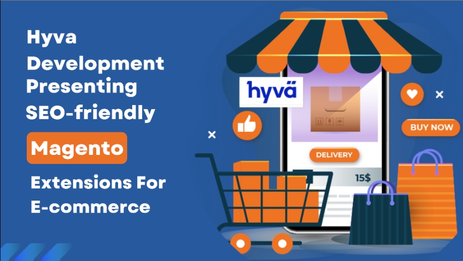 Hyva Development: Presenting SEO-friendly Magento Extensions For E-commerce