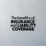 The Benefits of Insurance and Liability Coverage For Relocations