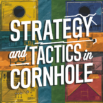 Strategy and Tactics in Cornhole