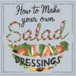 How To Make Your Own Salad Dressings
