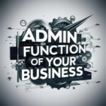 3 Business Reasons to Outsource the Admin Function of Your Business to a Virtual Assistant