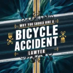 Why You Should Hire a Bicycle Accident Lawyer Right Away