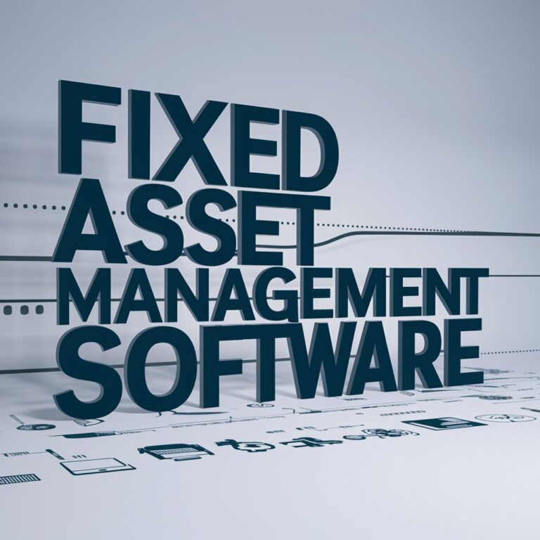 How to Evaluate Fixed Asset Management Software A Buyer’s Guide