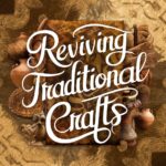 Reviving Traditional Crafts