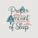 The Importance Of Getting A Proper Amount of Sleep For Good Health