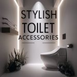 Elevating Your Bathroom with Stylish Toilet Accessories