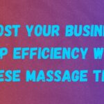 Boost Your Business Trip Efficiency with These Massage Tips