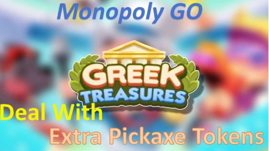 How To Deal With Extra Pickaxe Tokens After Greek Treasures Ends In Monopoly GO?