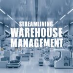 Innovative Solutions for Streamlining Warehouse Management