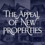 The Appeal of New Properties 