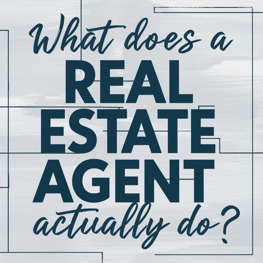 What Does a Real Estate Agent Actually Do