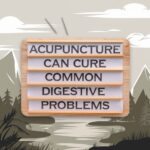 Acupuncture Can Cure Common Digestive Problems Faced by Many – Find Out More!