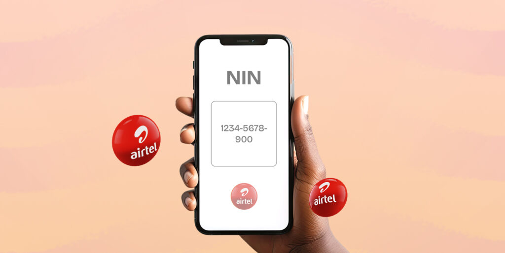 How Linking Your NIN To Your Airtel Number Helps The Nigerian Government To Combat Fraud