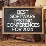 Best Software Testing Conferences for 2024