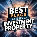 Finding the Best Place to Buy an Investment Property