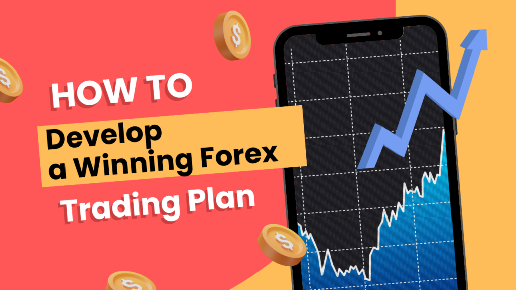 How to Develop a Winning Forex Trading Plan