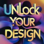 Unlock Your Design