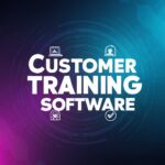 Using Customer Training Software for Remote Training