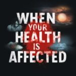 What to Do When Your Health is Affected by a Chronic Issue