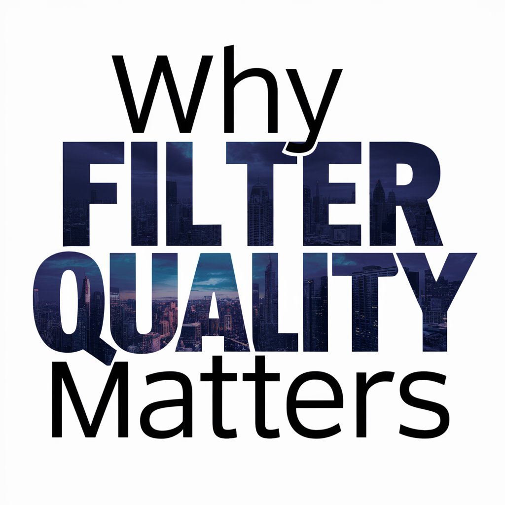 Why Filter Quality Matters