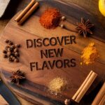 Discover New Flavors to Enhance Your Next Dining Experience