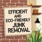 Efficient and Eco-Friendly Junk Removal for Your Home and Business