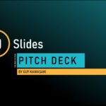 How To Make A Good “Guy Kawasaki Pitch Deck” 