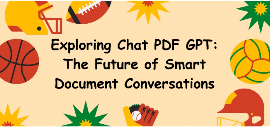 Exploring Chat PDF GPT: The Future of Smart Document Conversations