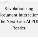 Revolutionizing Document Interaction: The Next-Gen AI PDF Reader