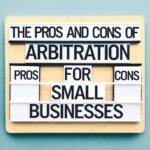 The Pros and Cons of Arbitration for Small Businesses