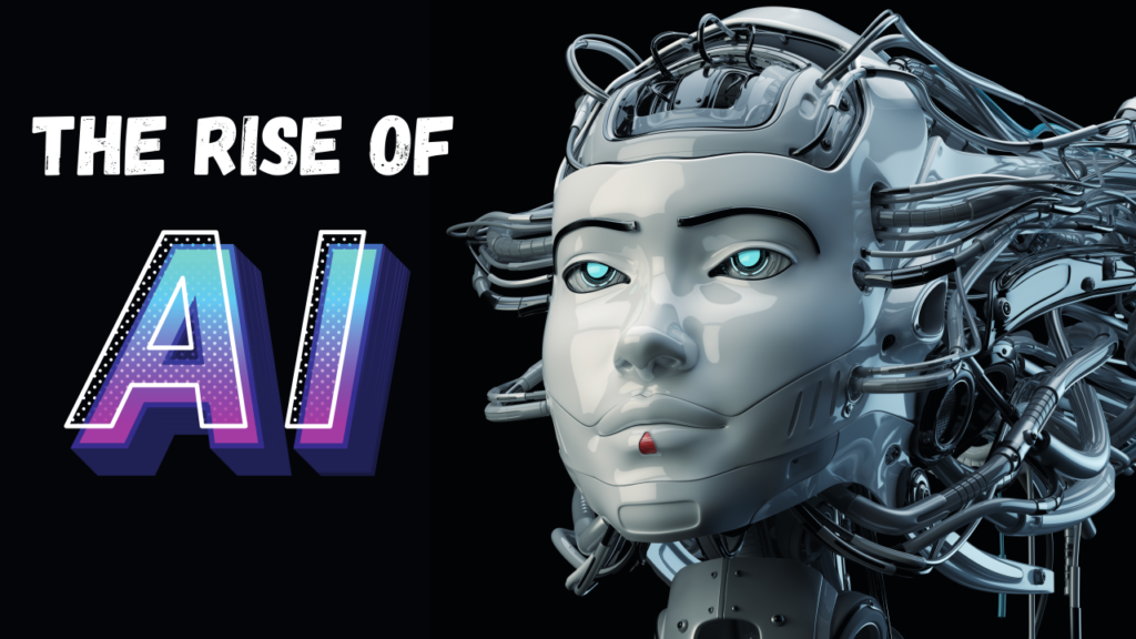 The Rise of Artificial Intelligence