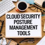 Cloud Security Posture Management Tools