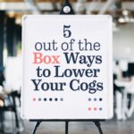 5 Out of the Box Ways to Lower Your COGS