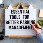 Essential Tools for Better Parking Management