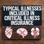 Typical Illnesses Included in Critical Illness Insurance