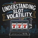 Understanding Slot Volatility