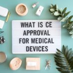 What is CE Approval for Medical Devices