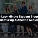 Why Last-Minute Student Bloggers Are Capturing Authentic Audiences