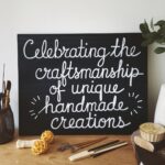 Celebrating the Craftsmanship of Unique Handmade Creations