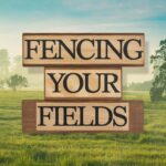 Fencing Your Fields