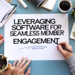 Leveraging Software for Seamless Member Engagement