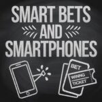 Smart Bets and Smartphones