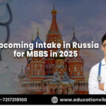 Upcoming Intake in Russia for MBBS in 2025